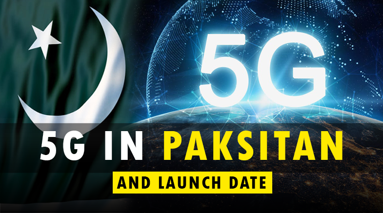 5G launch date in Pakistan | 5G in Pakistan