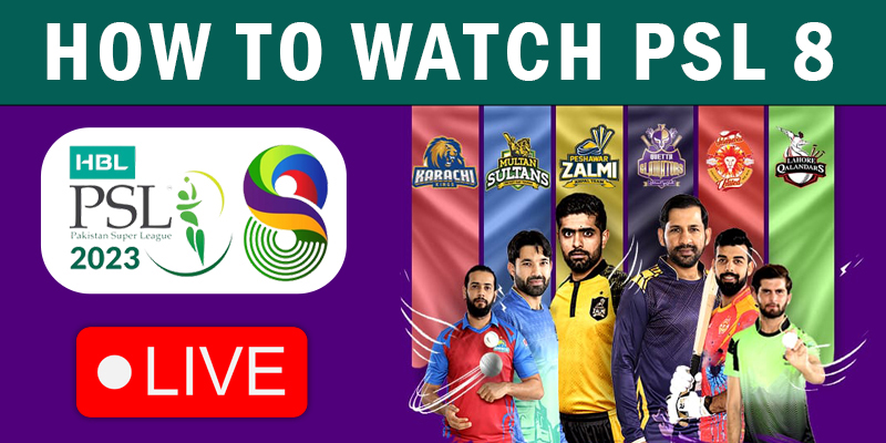 How to watch psl 8 live streaming on laptop and mobile free