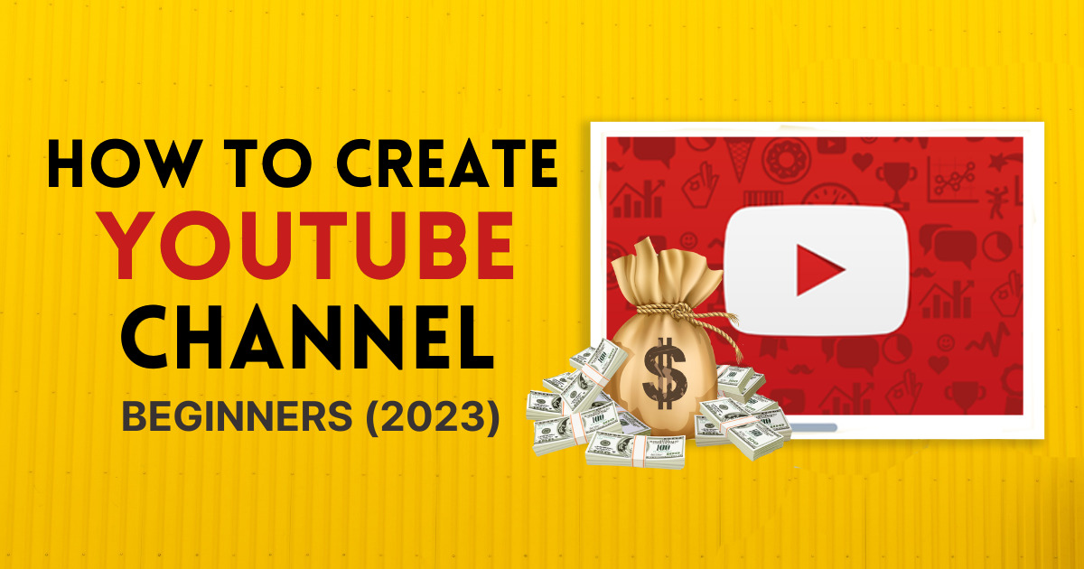how to create a youtube channel in 2023